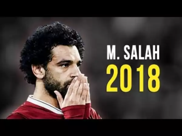 Video: Mohamed Salah 2018 - King of Anfield - Speed Show, Skills & Goals |HD
